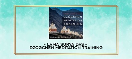 Lama Surya Das - DZOGCHEN MEDITATION TRAINING digital courses