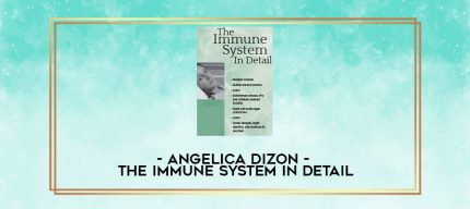 Angelica Dizon - The Immune System in Detail digital courses
