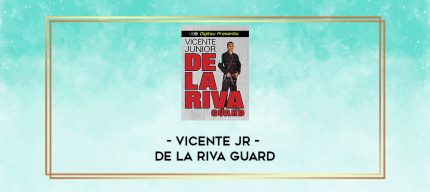 VICENTE JR - DE LA RIVA GUARD digital courses