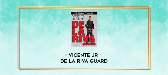 VICENTE JR - DE LA RIVA GUARD digital courses
