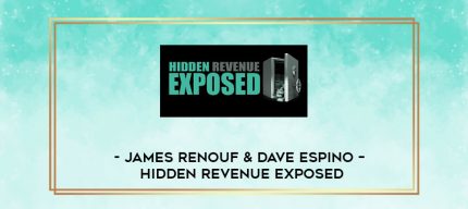 James Renouf & Dave Espino - Hidden Revenue Exposed digital courses