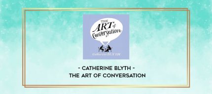 Catherine Blyth - The Art of Conversation digital courses