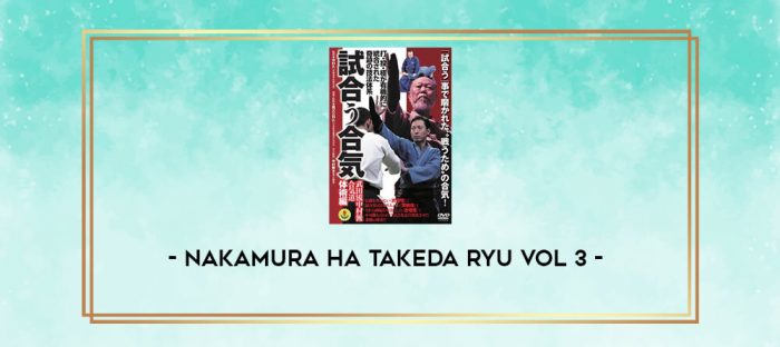 NAKAMURA HA TAKEDA RYU VOL 3 digital courses