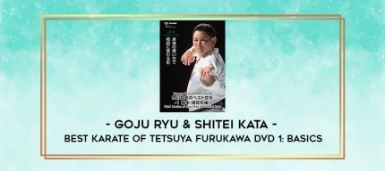 GOJU RYU & SHITEI KATA - BEST KARATE OF TETSUYA FURUKAWA DVD 1: BASICS digital courses