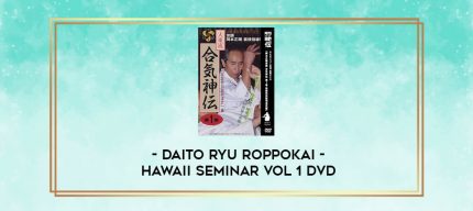 DAITO RYU ROPPOKAI HAWAII SEMINAR VOL 1 DVD digital courses