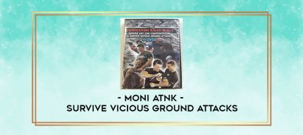 Moni Atnk - Survive Vicious Ground Attacks digital courses