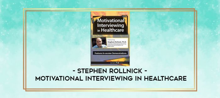 Stephen Rollnick - Motivational Interviewing in Healthcare digital courses