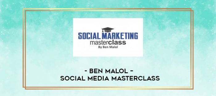 Ben Malol - Social Media Masterclass digital courses
