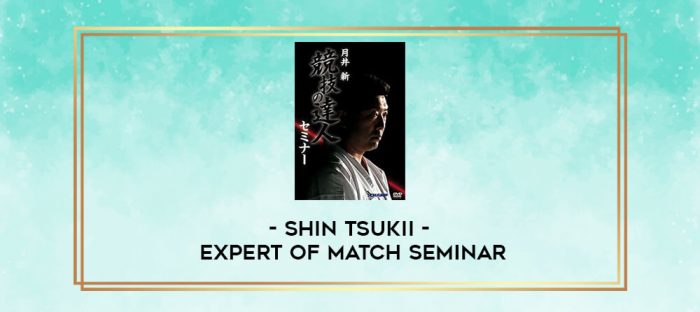 SHIN TSUKII - EXPERT OF MATCH SEMINAR digital courses