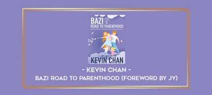 BaZi Road to Parenthood by Kevin Chan (Foreword by JY) digital courses