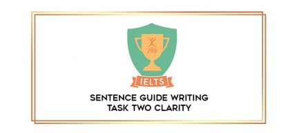 Sentence Guide Writing Task Two Clarity digital courses
