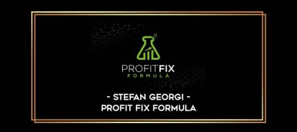 Stefan Georgi - Profit Fix Formula digital courses