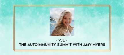 VJL - The Autoimmunity Summit with Amy Myers digital courses