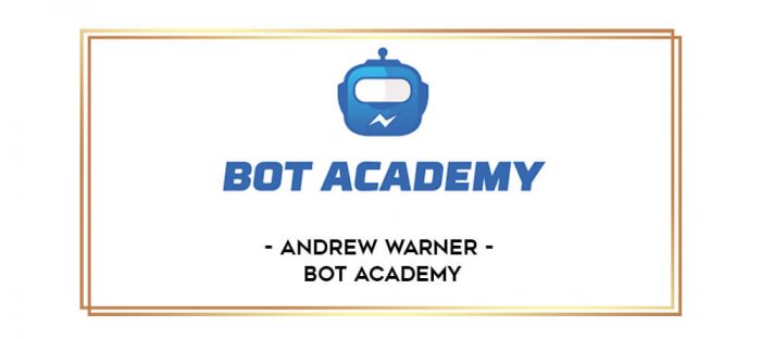 Andrew Warner - Bot Academy digital courses