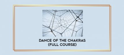DANCE OF THE CHAKRAS (full course) digital courses