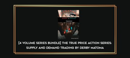 The True Price Action Series : Supply and Demand Trading by Derby Matoma digital courses