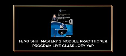 Feng Shui Mastery 2 Module Practitioner program Live class Joey Yap digital courses