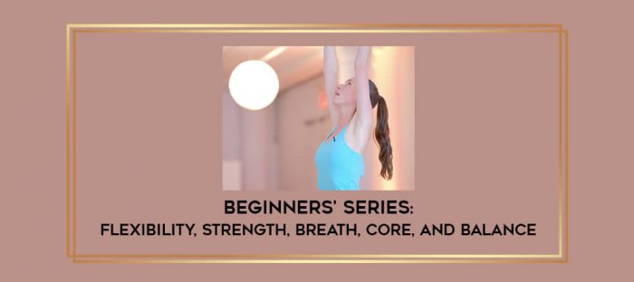 Beginners' Series : Flexibility