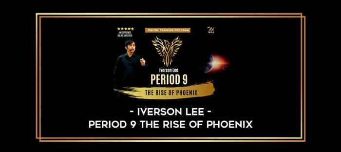 Period 9 The Rise of Phoenix by Iverson Lee digital courses