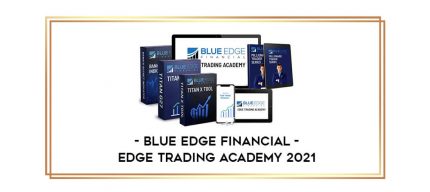 Blue Edge Financial - Edge Trading Academy 2021 digital courses