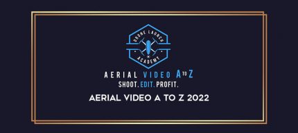 Aerial Video A to Z 2022 Online courses