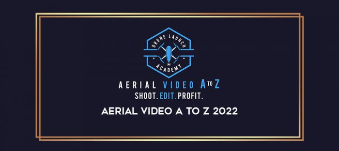 Aerial Video A to Z 2022 Online courses