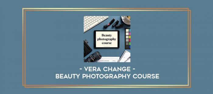 Vera Change - Beauty Photography Course digital courses