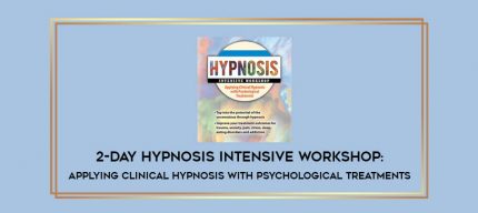 2-Day Hypnosis Intensive Workshop: Applying Clinical Hypnosis with Psychological Treatments digital courses