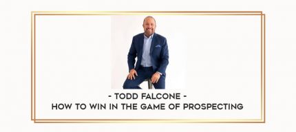 Todd Falcone - How To Win in The Game of Prospecting digital courses