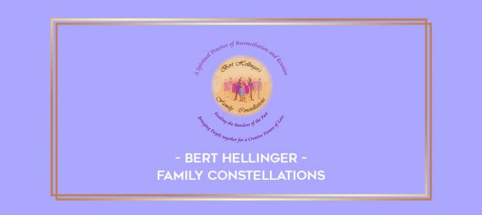 Bert Hellinger - Family Constellations digital courses