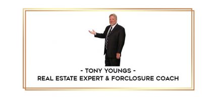 Tony Youngs - Real Estate Expert & Forclosure Coach digital courses