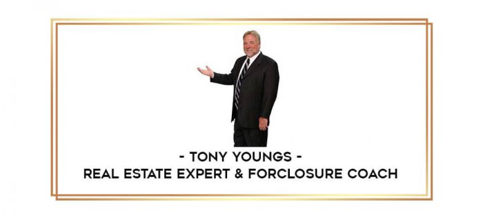 Tony Youngs - Real Estate Expert & Forclosure Coach digital courses