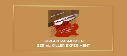 Jørgen Rasmussen - Serial Killer Experiment digital courses