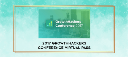 2017 GrowthHackers Conference Virtual Pass digital courses