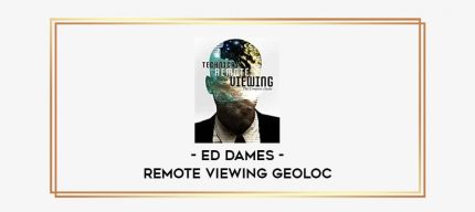 Remote Viewing Geoloc - Ed Dames digital courses