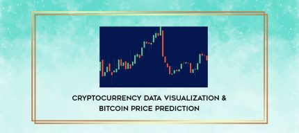 Cryptocurrency Data Visualization & Bitcoin Price Prediction digital courses
