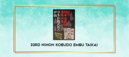 33RD NIHON KOBUDO EMBU TAIKAI digital courses