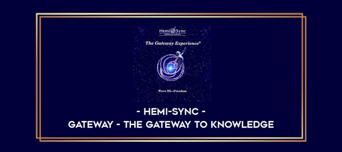 Hemi-Sync - Gateway - The gateway to knowledge digital courses