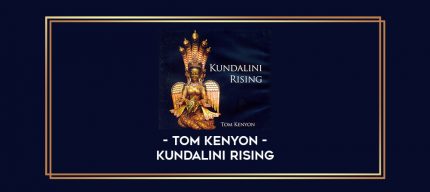Tom Kenyon - Kundalini Rising digital courses