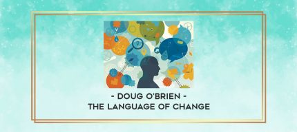 Doug O'Brien - The Language of Change digital courses