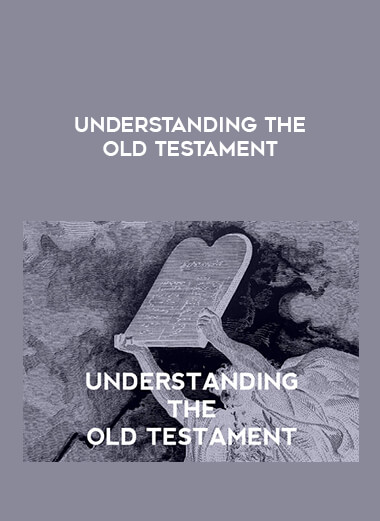 Understanding the Old Testament digital courses