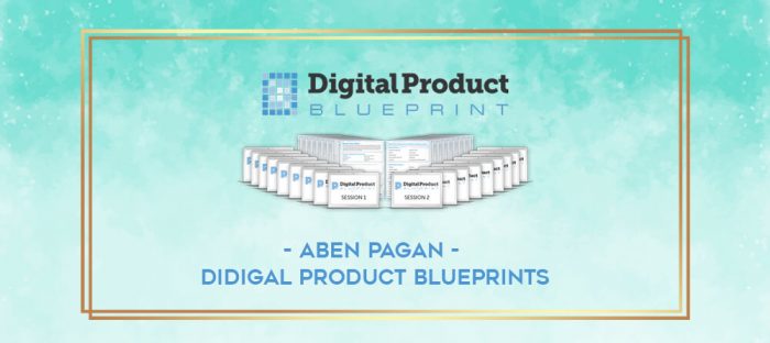 Aben Pagan - Didigal Product Blueprints digital courses