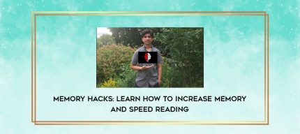 Memory Hacks: Learn How to Increase Memory and Speed Reading digital courses