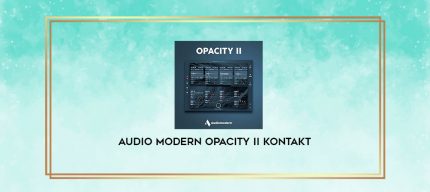 Audio Modern Opacity II KONTAKT digital courses