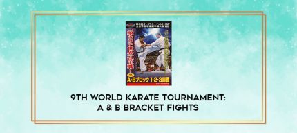 9TH WORLD KARATE TOURNAMENT: A & B BRACKET FIGHTS digital courses