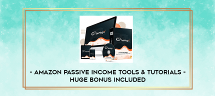 AMAZON PASSIVE INCOME TOOLS & TUTORIALS - HUGE BONUS INCLUDED digital courses