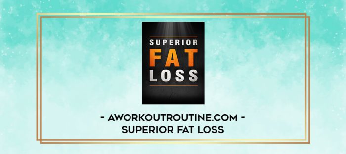 AWorkOutRoutine.com - Superior Fat Loss digital courses