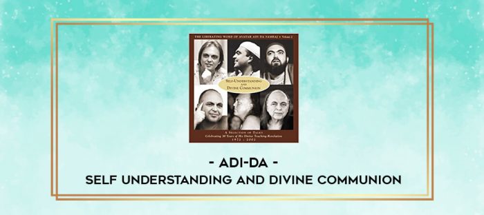 Adi-da - Self Understanding And Divine Communion digital courses