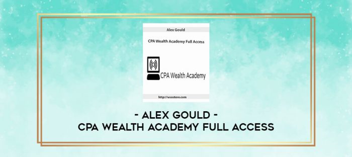 Alex Gould - CPA Wealth Academy Full Access digital courses