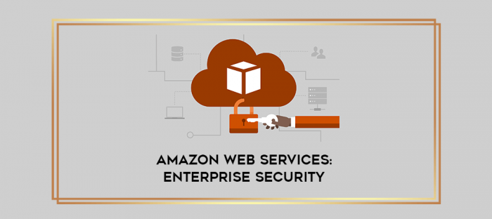 Amazon Web Services: Enterprise Security digital courses
